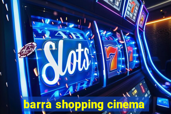 barra shopping cinema